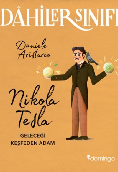 Dahiler Sınıfı - Nikola Tesla Geleceği Keşfeden Adam Dahiler Sınıfı - Nikola Tesla Geleceği Keşfeden Adam
