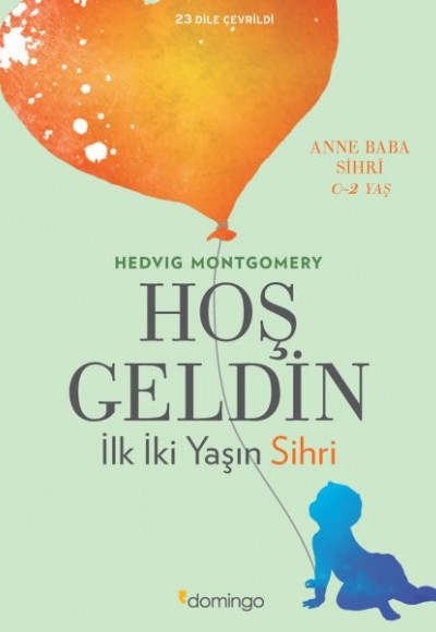 Hoş Geldin - İlk İki Yaşın Sihri Hoş Geldin - İlk İki Yaşın Sihri