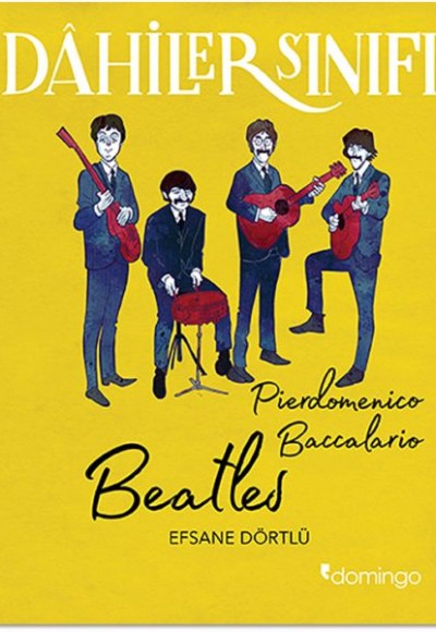 Dahiler Sınıfı - Beatles Efsane Dörtlü Dahiler Sınıfı - Beatles Efsane Dörtlü
