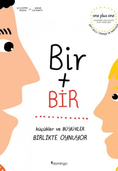 Bir Artı Bir: Küçükler ve Büyükler Birlikte Oynuyor (Çift Dilli) Bir Artı Bir: Küçükler ve Büyükler Birlikte Oynuyor (Çift Dilli)