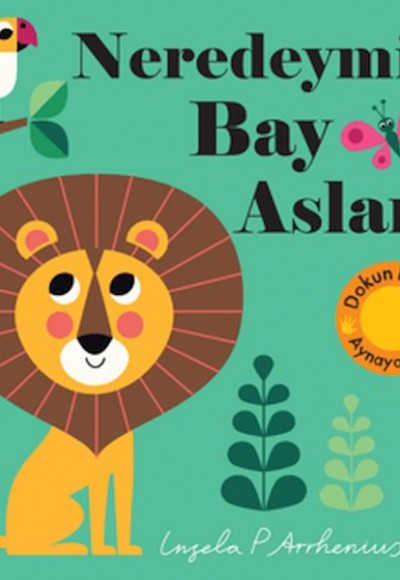 Neredeymiş Bay Aslan? Neredeymiş Bay Aslan?