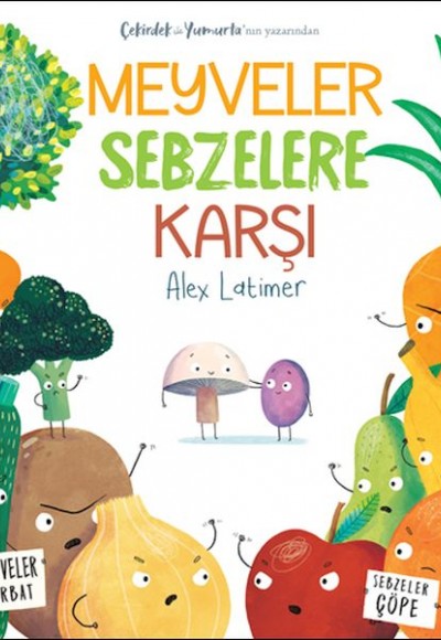 Meyveler Sebzelere Karşı Meyveler Sebzelere Karşı