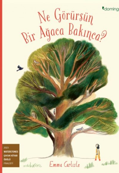 Ne Görürsün Bir Ağaca Bakınca? Ne Görürsün Bir Ağaca Bakınca?