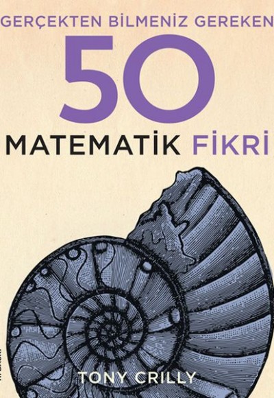 Gerçekten Bilmeniz Gereken 50 Matematik Fikri Gerçekten Bilmeniz Gereken 50 Matematik Fikri