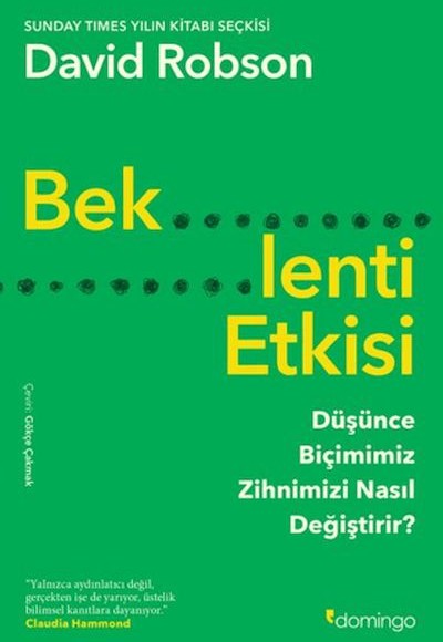 Beklenti Etkisi: Düşünce Biçimimiz Zihnimizi Nasıl Değiştirir? Beklenti Etkisi: Düşünce Biçimimiz Zihnimizi Nasıl Değiştirir?