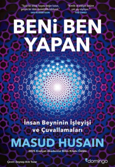 Beni Ben Yapan: İnsan Beyninin İşleyişi ve Çuvallamaları Beni Ben Yapan: İnsan Beyninin İşleyişi ve Çuvallamaları