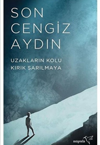 Uzakların Kolu Kırık Sarılmaya Uzakların Kolu Kırık Sarılmaya