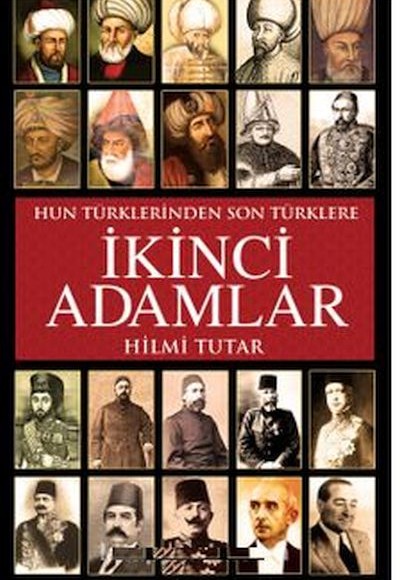 İkinci Adamlar Hun Türklerinden Son Türklere İkinci Adamlar Hun Türklerinden Son Türklere