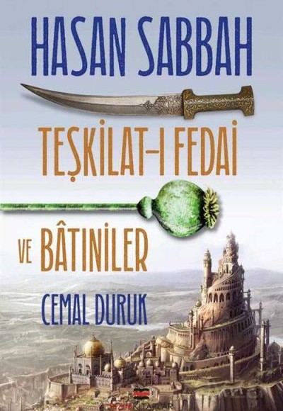 Hasan Sabbah - Teşkilat-ı Fedai ve Batıniler Hasan Sabbah - Teşkilat-ı Fedai ve Batıniler