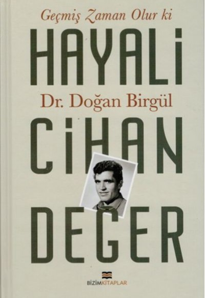 Geçmiş Zaman Olur Ki Hayali Cihan Değer Geçmiş Zaman Olur Ki Hayali Cihan Değer