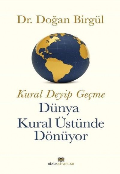 Kural Deyip Geçme Dünya Kural Üstüne Dönüyor Kural Deyip Geçme Dünya Kural Üstüne Dönüyor