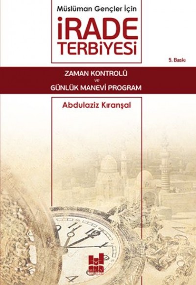 Müslüman Gençler İçin İrade Terbiyesi Müslüman Gençler İçin İrade Terbiyesi