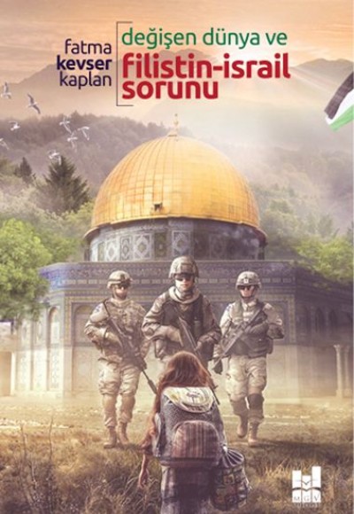 Değişen Dünya ve Filistin-İsrail Sorunu Değişen Dünya ve Filistin-İsrail Sorunu