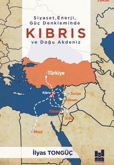 Siyaset,Enerji,Güç Denkleminde Kıbrıs Vedoğu Akdeniz Siyaset,Enerji,Güç Denkleminde Kıbrıs Vedoğu Akdeniz