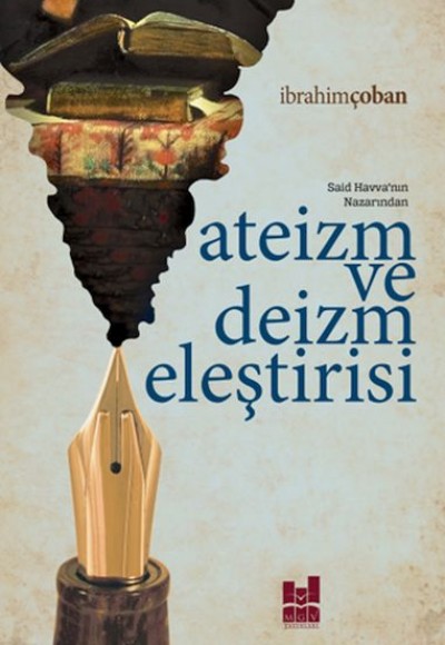 Ateizm ve Deizm Eleştirisi Ateizm ve Deizm Eleştirisi