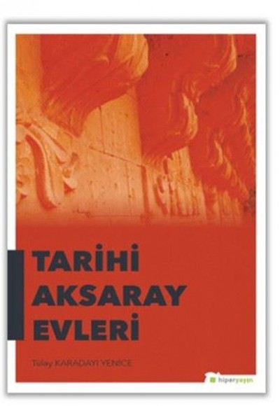 Tarihi Aksaray Evleri Tarihi Aksaray Evleri