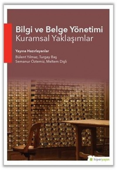 Bilgi ve Belge Yönetimi Kuramsal Yaklaşımlar Bilgi ve Belge Yönetimi Kuramsal Yaklaşımlar