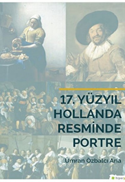 17. Yüzyıl Hollanda Resminde Portre 17. Yüzyıl Hollanda Resminde Portre