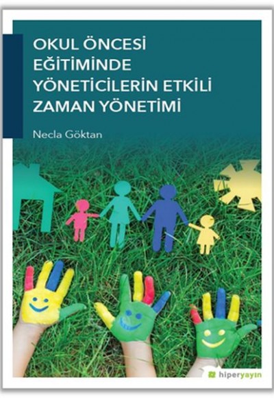 Okul Öncesi Eğitiminde Yöneticilerin Etkili Zaman Yönetimi Okul Öncesi Eğitiminde Yöneticilerin Etkili Zaman Yönetimi