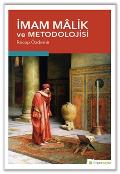 İmam Malik ve Metodolojisi İmam Malik ve Metodolojisi