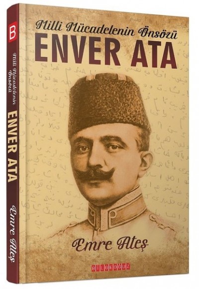 Enver Ata - Milli Mücadelenin Önsözü Enver Ata - Milli Mücadelenin Önsözü