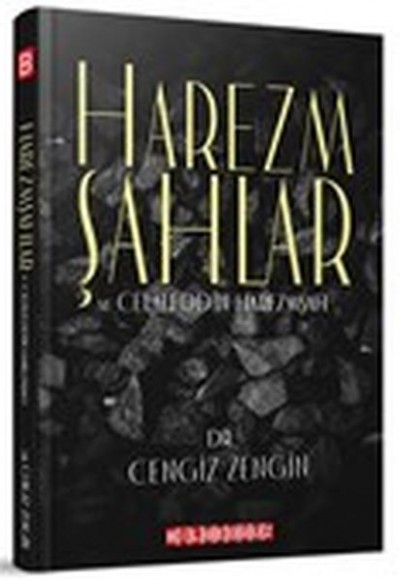 Harezmşahlar ve Celaleddin Harezmşah Harezmşahlar ve Celaleddin Harezmşah