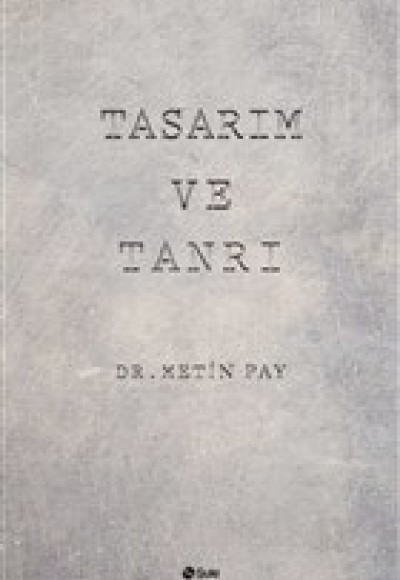 Tasarım ve Tanrı Tasarım ve Tanrı