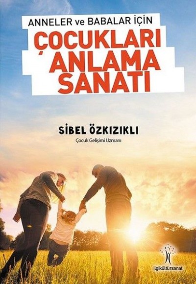 Anneler ve Babalar için Çocukları Anlama Sanatı Anneler ve Babalar için Çocukları Anlama Sanatı