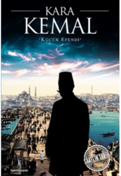 Saatlik Tarih - Kara Kemal (Küçük Efendi) Saatlik Tarih - Kara Kemal (Küçük Efendi)