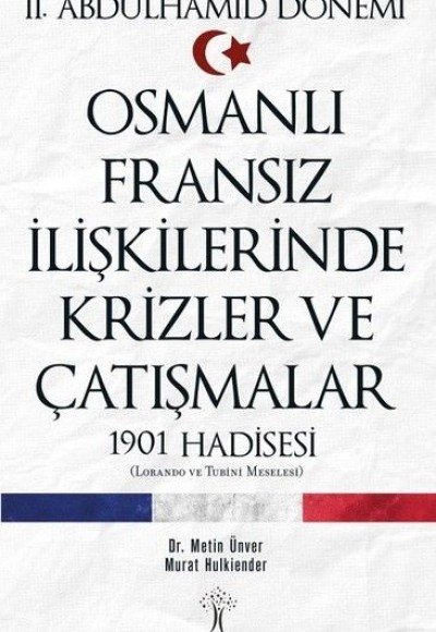 Osmanlı Fransız İlişkilerinde Krizler ve Çatışmalar-1901 Hadisesi Osmanlı Fransız İlişkilerinde Krizler ve Çatışmalar-1901 Hadisesi