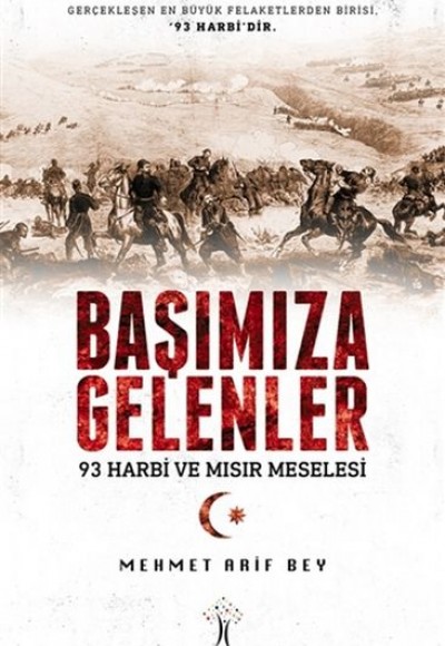 Başımıza Gelenler - 93 Harbi ve Mısır Meselesi Başımıza Gelenler - 93 Harbi ve Mısır Meselesi