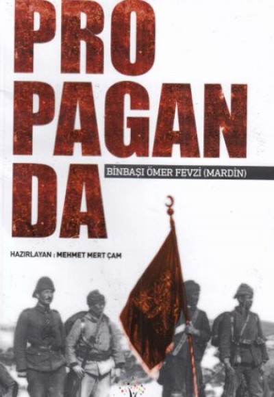 Osmanlı Ordusu'nda Propaganda Osmanlı Ordusu'nda Propaganda