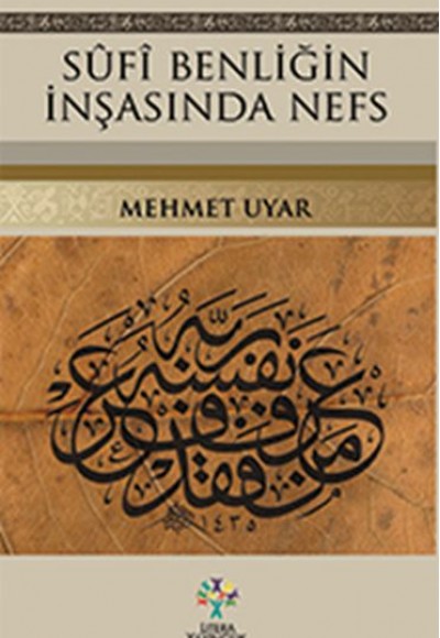 Sufi Benliğin İnşasında Nefs Sufi Benliğin İnşasında Nefs