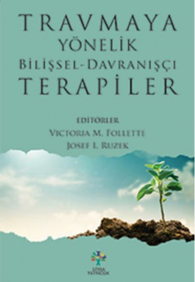 Travmaya Yönelik Bilişsel - Davranışçı Terapiler Travmaya Yönelik Bilişsel - Davranışçı Terapiler