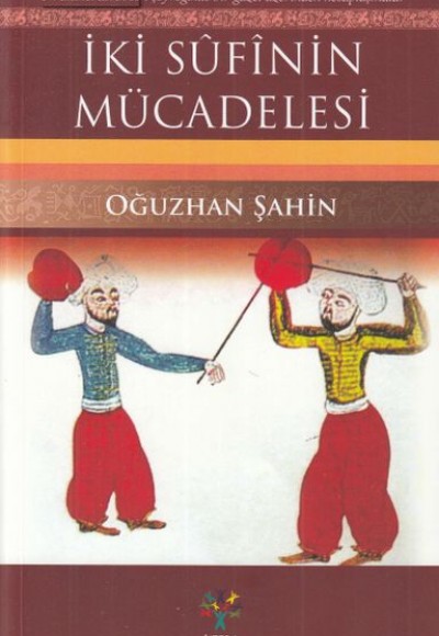İki Sufinin Mücadelesi İki Sufinin Mücadelesi