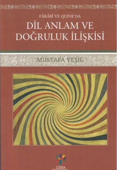 Farabi ve Quine'da Dil Anlam ve Doğruluk İlişkisi Farabi ve Quine'da Dil Anlam ve Doğruluk İlişkisi