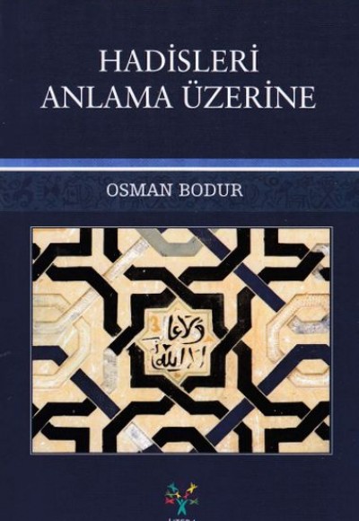 Hadisleri Anlama Üzerine Hadisleri Anlama Üzerine