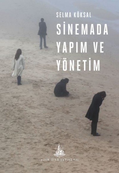 Sinemada Yapım ve Yönetim Sinemada Yapım ve Yönetim