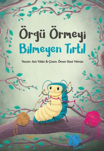 Örgü Örmeyi Bilmeyen Tırtıl Örgü Örmeyi Bilmeyen Tırtıl