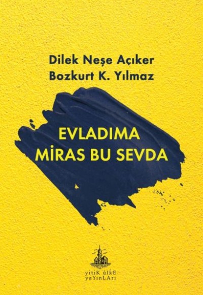 Evladıma Miras Bu Sevda Evladıma Miras Bu Sevda