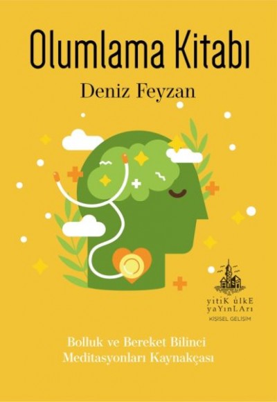 Olumlama Kitabı - Bolluk ve Bereket Bilinci Meditasyonları Kaynakçası Olumlama Kitabı - Bolluk ve Bereket Bilinci Meditasyonları Kaynakçası