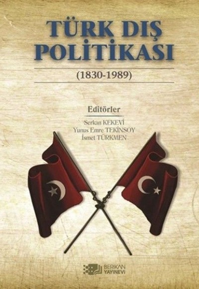 Türk Dış Politikası 1830-1989 Türk Dış Politikası 1830-1989