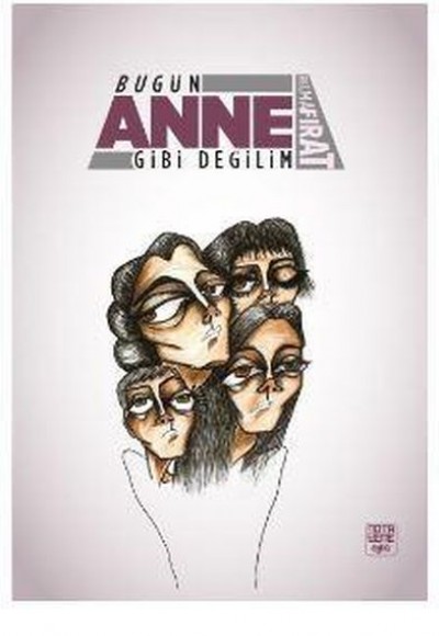 Bugün Anne Gibi Değilim Bugün Anne Gibi Değilim