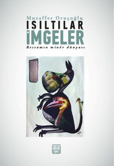 Işıltılar İmgeler - Ressamın Minör Dünyası Işıltılar İmgeler - Ressamın Minör Dünyası