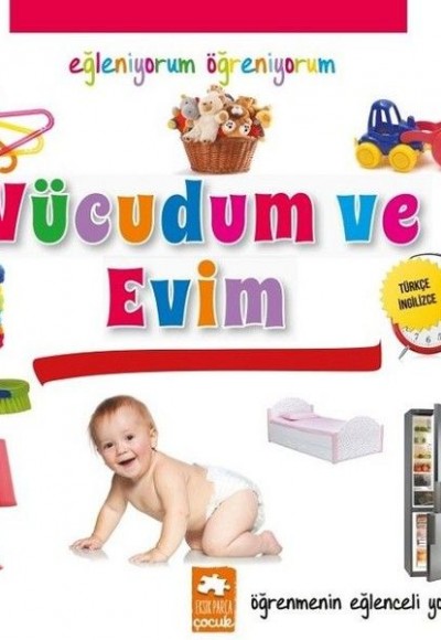 Eğleniyorum Öğreniyorum - Vücudum Ve Evim Eğleniyorum Öğreniyorum - Vücudum Ve Evim