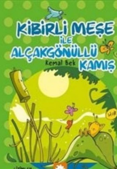 Kibirli Meşe ile Alçakgönüllü Kamış Kibirli Meşe ile Alçakgönüllü Kamış