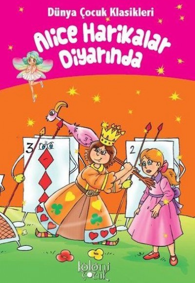 Alice Harikalar Diyarında - Dünya Çocuk Klasikleri Alice Harikalar Diyarında - Dünya Çocuk Klasikleri