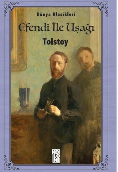 Efendi ile Uşağı - Dünya Klasikleri Efendi ile Uşağı - Dünya Klasikleri