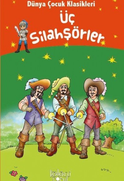 Üç Silahşörler - Dünya Çocuk Klasikleri Üç Silahşörler - Dünya Çocuk Klasikleri