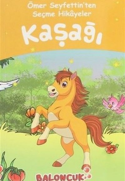 Çocuklar için En Güzel Masallar ve Hikayeler - Kaşağı Ömer Seyfettin Çocuklar için En Güzel Masallar ve Hikayeler - Kaşağı Ömer Seyfettin